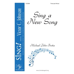 Sing A New Song - Three-part Mixed Opt. A Cappella