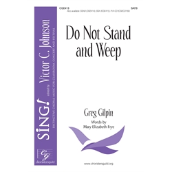 Do Not Stand and Weep - SATB