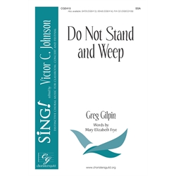 Do Not Stand and Weep - SSA