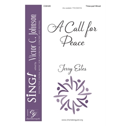 A Call for Peace - Three-part mixed Opt. a cappella with Percussion