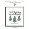 Good Christian Friends, Rejoice - 2-3 octaves