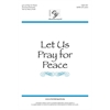 Let Us Pray for Peace (Digital Download Accompaniment Track)