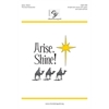 Arise, Shine! (Digital Download Accompaniment Track)