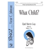 What Child? (Virtual Learning Resource Pak) - SATB