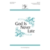 God Is Never Late (Digital Download Accompaniment Track)