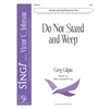 Do Not Stand and Weep (Virtual Learning Resource Pak) - SATB