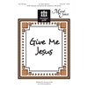 Give Me Jesus (Digital Download Accompaniment Track)