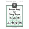 Seasonal Songs for Young Singers (Digital Download Accompaniment Track)