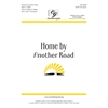 Home By Another Road - SATB