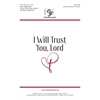  Will Trust You, Lord - Unison/Two-part