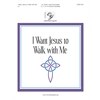 I Want Jesus to Walk with Me