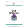 What Wondrous Love - SSAA