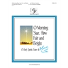 O Morning Star, How Fair and Bright (3-5 Octaves)