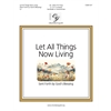 Let All Things Now Living (3-5 octaves) 