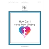 How Can I Keep from Singing? (2-3 octaves)