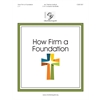 How Firm a Foundation (2-3 octaves)