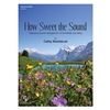 How Sweet the Sound (Treasured hymns arranged for 12 handbells and piano)