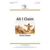 All I Claim: Christ Alone (SATB)