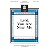 Lord, You Are Near Me