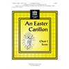 An Easter Carillon (Choir I Score) - 3-5 octaves