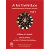 After the Prelude, Year B - Handbell Resources to Enhance Worship (Print)