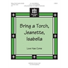 Bring a Torch, Jeanette, Isabella - 3-5 octaves