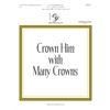 Crown Him with Many Crowns - 2-3 octaves