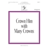 INACTIVE - Crown Him with Many Crowns - 3-5 octaves