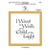 I Want to Walk as a Child of the Light - 2-3 octaves