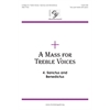 A Mass for Treble Voices - Sanctus and Benedictus