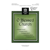 O Blessed Church