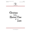 Christmas Is the Harvest Time of Love