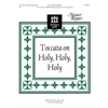 Toccata on Holy, Holy, Holy