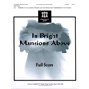 In Bright Mansions Above (Full Score)