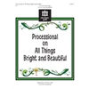 Processional on All Things Bright and Beautiful