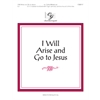 I Will Arise and Go to Jesus (2 or 3 octaves)