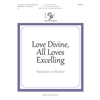 Love Divine, All Loves Excelling (Meditation on Beecher)