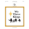 We Three Kings