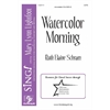 Watercolor Morning (SATB)