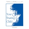 Your Trusting Child