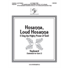 Hosanna Loud Hosanna - Keyboard Score 