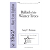 Ballad of the Winter Trees SAB