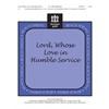 Lord, Whose Love in Humble Service