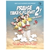 Praise Takes Flight 2 New Heights